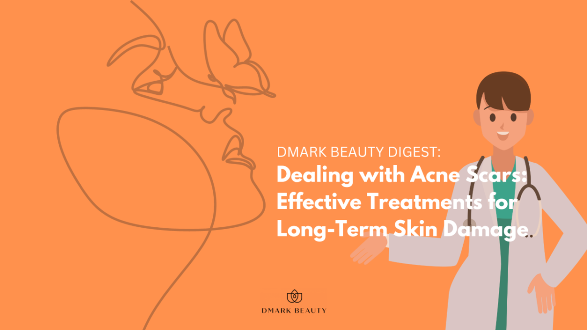 Dealing with Acne Scars Effective Treatments for Long-Term Skin Damage - Beautypreneur PH