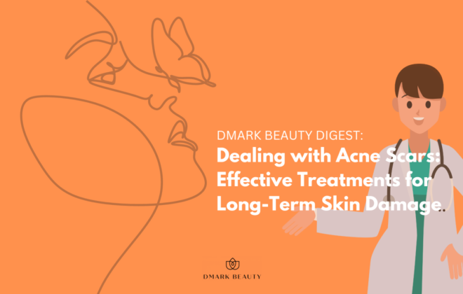 Dealing with Acne Scars Effective Treatments for Long-Term Skin Damage - Beautypreneur PH