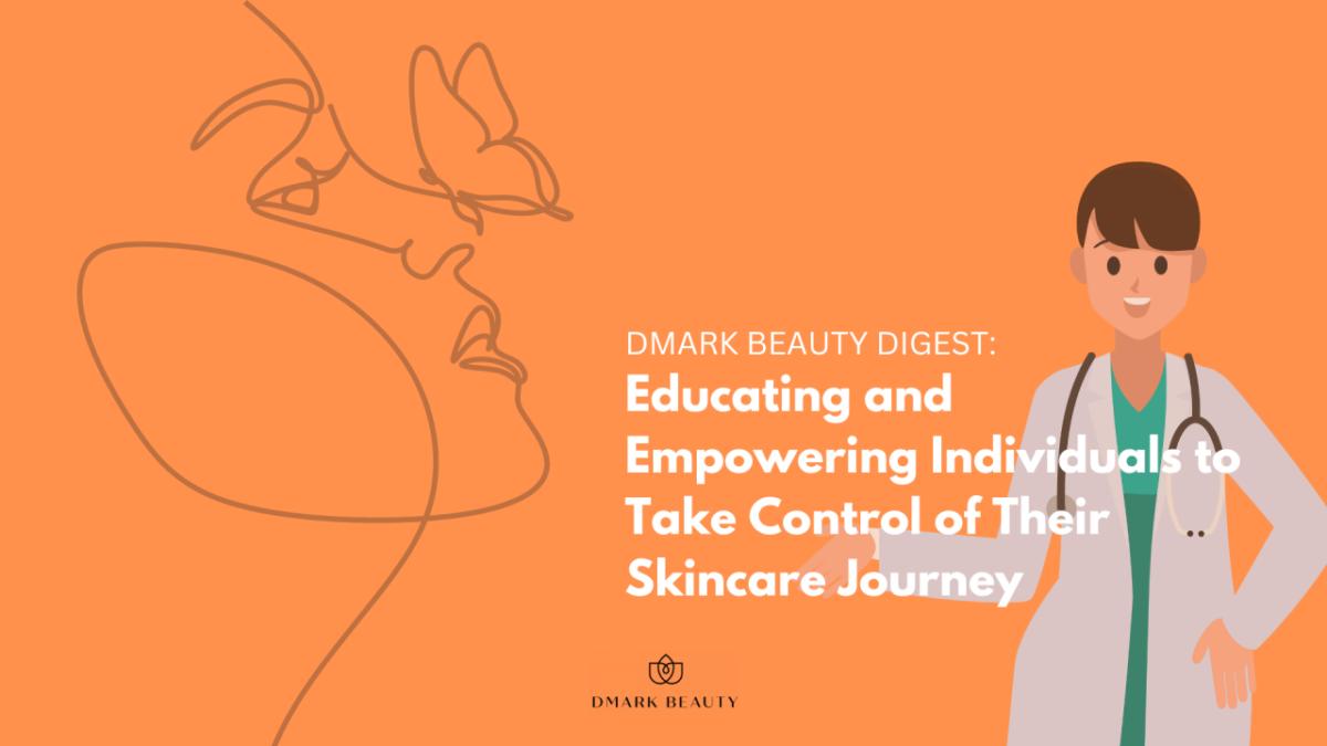 Educating and Empowering Individuals to Take Control of Their Skincare Journey - Beautypreneur PH