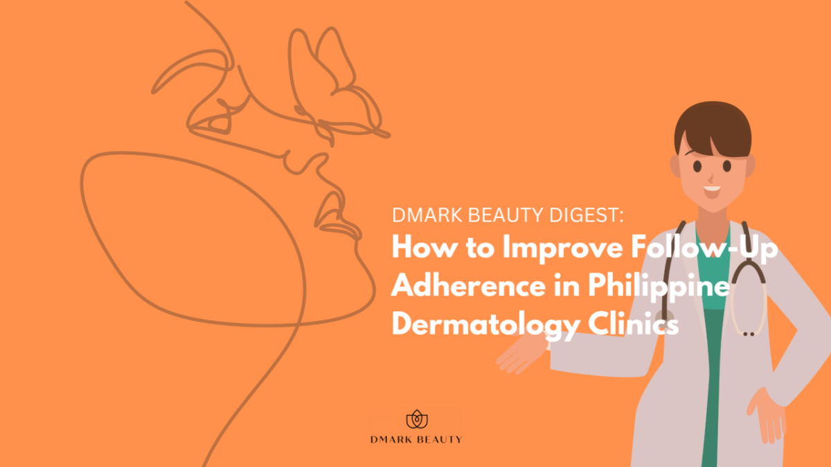 How to Improve Follow-Up Adherence in Philippine Dermatology Clinics - Beautypreneur PH