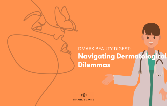 Navigating Dermatological Dilemmas - Beautypreneur PH