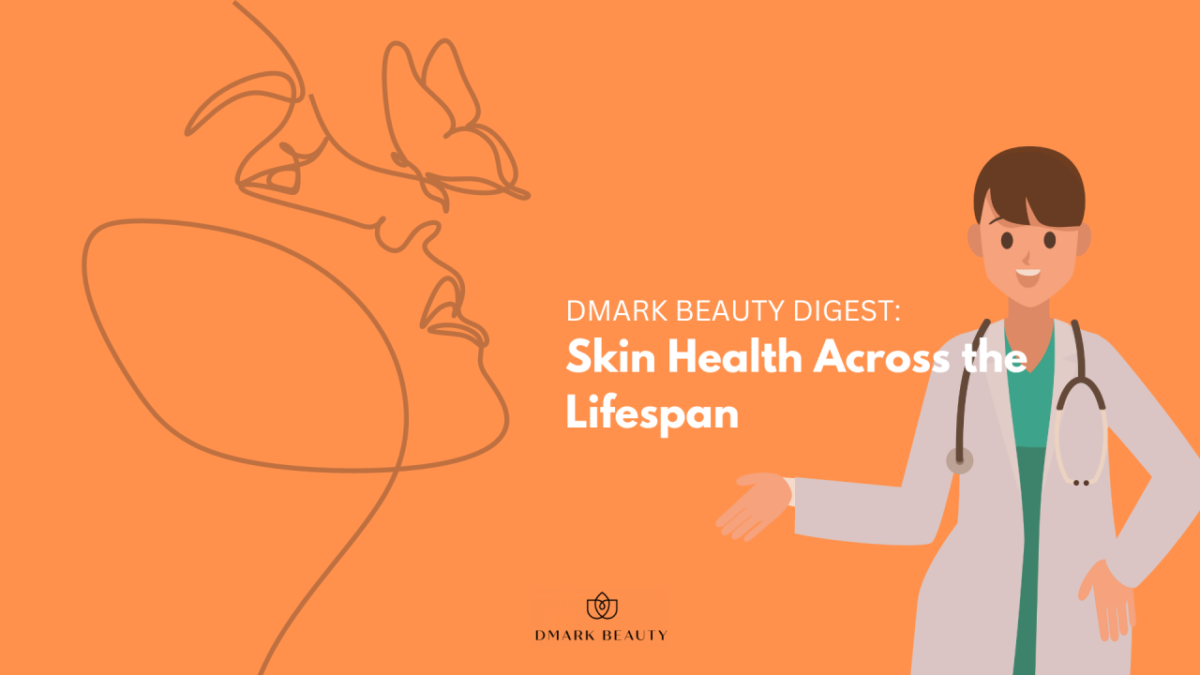 Skin Health Across the Lifespan Pediatric and Geriatric Dermatology Considerations - Beautypreneur PH