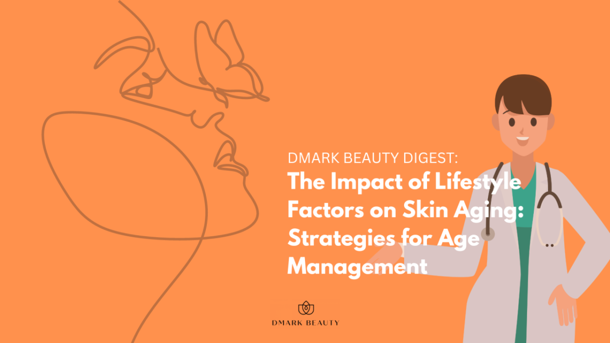 The Impact of Lifestyle Factors on Skin Aging Strategies for Age Management - Beautypreneur PH