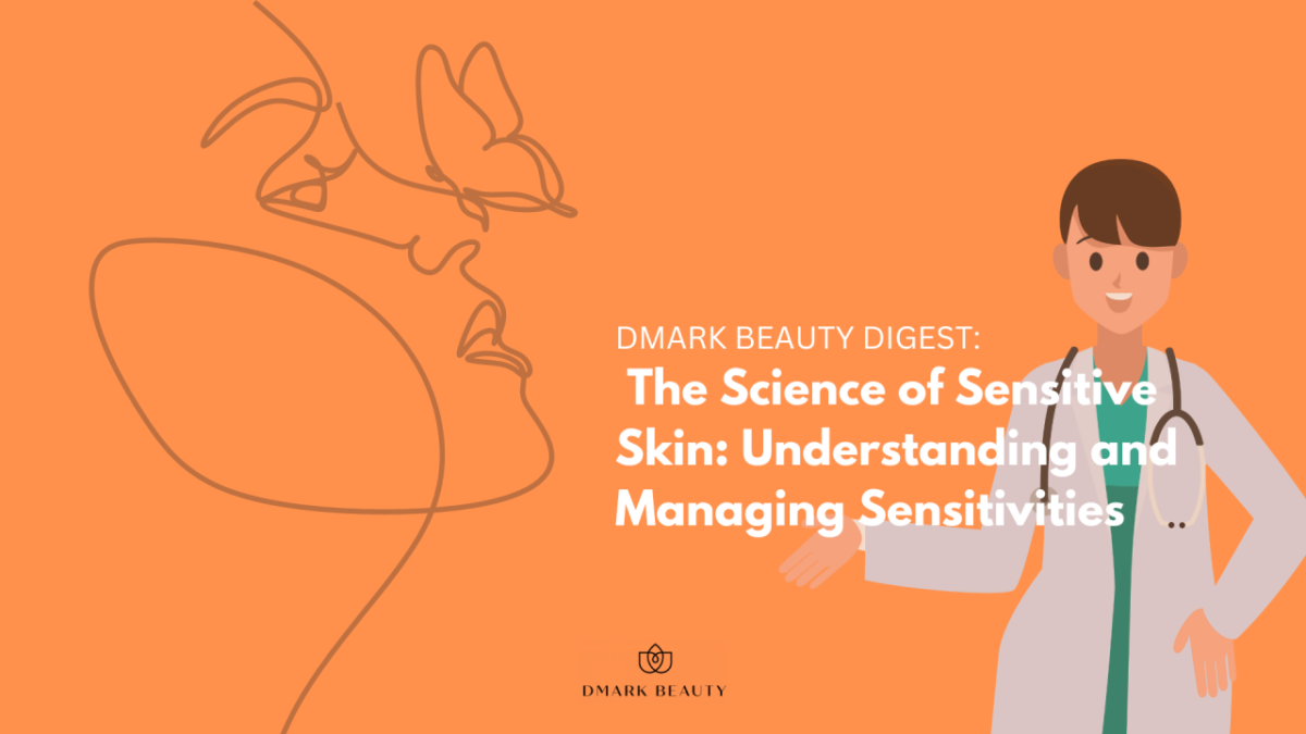 The Science of Sensitive Skin Understanding and Managing Sensitivities - Beautypreneur PH